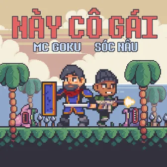 Này Cô Gái by MC Goku