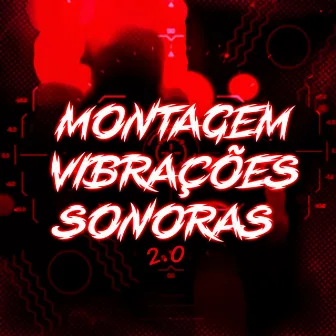 MONTAGEM VIBRAÇÕES SONORAS 2.0 by DJ BOLETIM 011