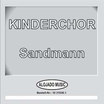 Sandmann, lieber Sandmann by Kinderchor