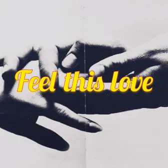 Feel This Love by Chuck Lone