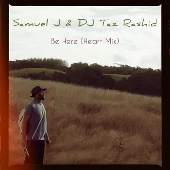 Be Here (Heart Mix) by Samuel J