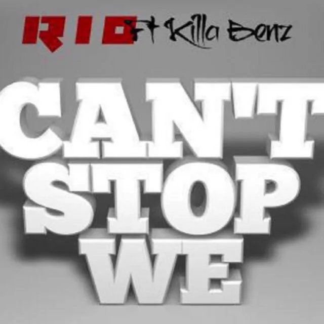 Can't Stop We (feat. Killa Benz)