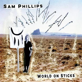 World on Sticks by Sam Phillips