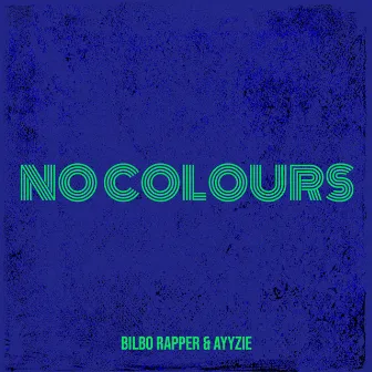 No Colours by Bilbo Rapper