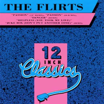 12 Inch Classics by The Flirts