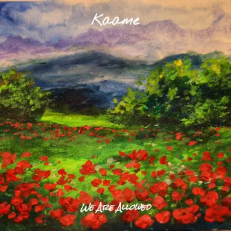 We Are Allowed by Kaame