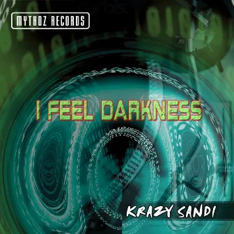 I Feel Darkness by Krazy Sandi