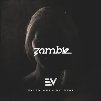 Zombie (feat. Big Juice & Marz Ferrer) by E-V