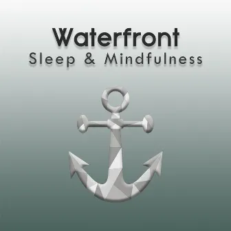 Waterfront (Sleep & Mindfulness) by Sleepy Times