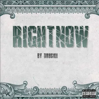 RightNow by Druskii