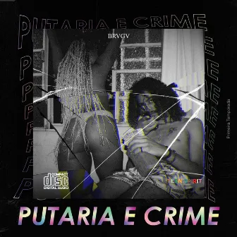 Putaria e Crime by BRVGV