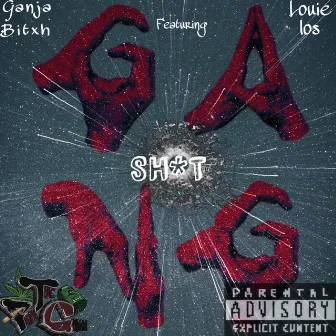 Gang Shit by FTG Ganja