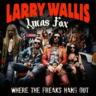 Where The Freaks Hang Out (2023 Mix) by Lucas Fox