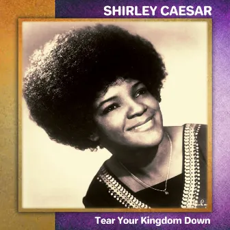 Tear Your Kingdom Down by Shirley Caesar