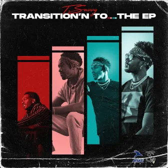 Transition'n To....The Ep by T.Savvy