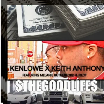 $ the Good Life $ (feat. Melanie Rutherford & Pilot) by Kenlowe