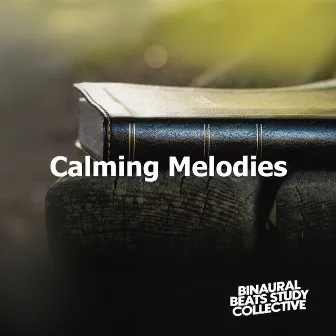 Calming Melodies by Binaural Beats Study Collective