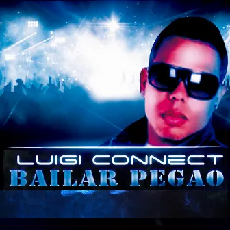 Bailar Pegao by luigi connect