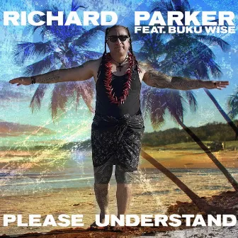 Please Understand by Richard Parker