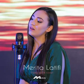 Paska qen kismet by Merita Latifi