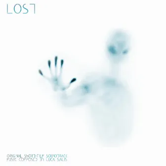 Lost (Original Short-Movie Soundtrack) by Luca Salis