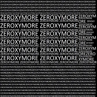 Zeroxymore Zeroxymore Zeroxymore by ZEROXYMORE