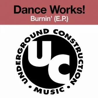 Burnin' (E.P.) by Dance Works!