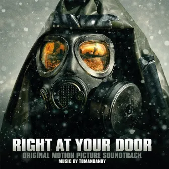 Right at Your Door (Original Motion Picture Soundtrack) by Tomandandy