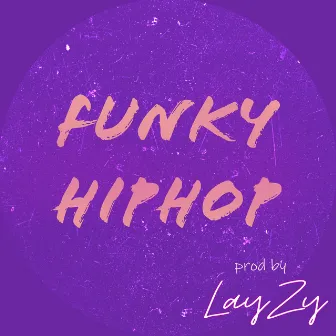 Funky Hiphop by Lay Zy