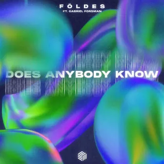 Does Anybody Know by Földes