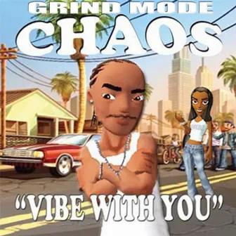 Vibe With You by Grind Mode Chaos