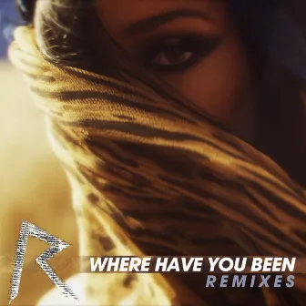 Where Have You Been by Rihanna