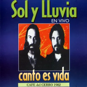 Canto Es Vida by Sol y Lluvia