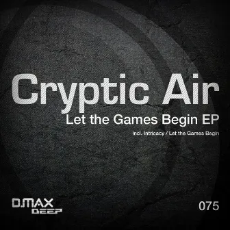 Let The Games Begin EP by Cryptic Air