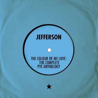 The Colour of My Love: The Complete Pye Anthology by Jefferson