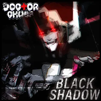 Black Shadow by Doctor Chubs