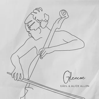 Glencoe (Cello Version) by GÅEL