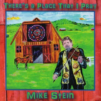 There's a Place That I Pray by Mike Stein