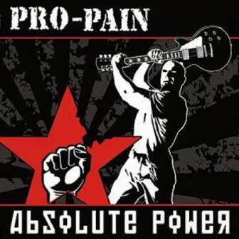 Absolute Power by Pro-Pain