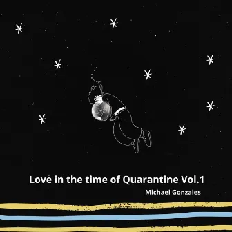 Love in the Time of Quarantine, Vol 1. by Michael Gonzales