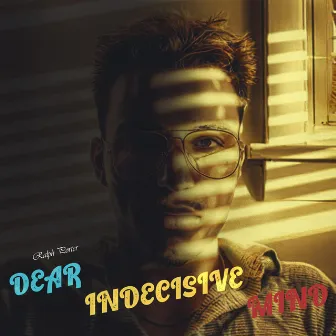 Dear Indecisive Mind by The Back Alley