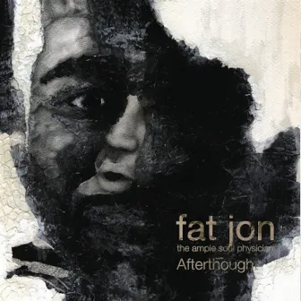 afterthought by fat jon