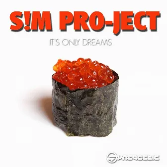 It's Only Dreams by SM Project