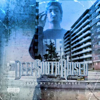 Deep South Raised (Hosted By Dj Laz Vagez) by Lil Germz