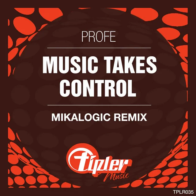 Music Takes Control - Mikalogic Remix