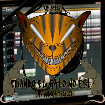 Cuando el Gato No Está by RAP JOTAS