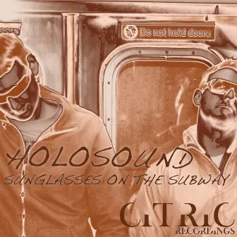 Sunglasses on the Subway by Holosound