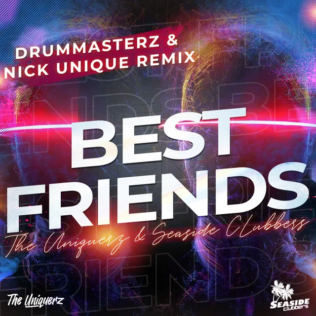 Best Friends - DrumMasterz & Nick Unique Radio Edit