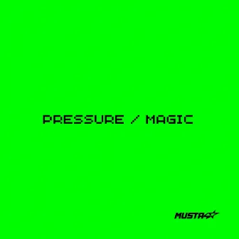 Pressure / Magic by Musta4a