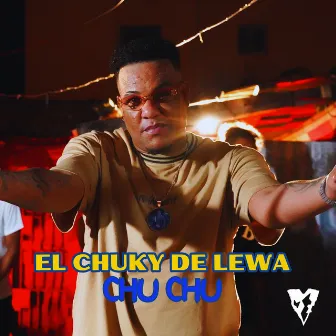 ChuChu by El Chuky De Lewa